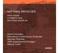 Flowers, Gareth - Pintscher: Sonic Eclipse, A Twilight'S Song, ... / Flowers, Montalvo, ..., International Contemporary Ensemble - Pintscher
