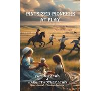 Pintsized Pioneers at Play: Homemade Frontier Fun and Danger