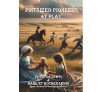 Pintsized Pioneers at Play: Homemade Frontier Fun and Danger
