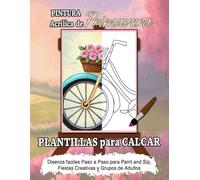 Pintura Acrílica de Primavera Plantillas para Calcar: Diseños fáciles paso a paso para paint and sip, fiestas creativas y grupos de adultos