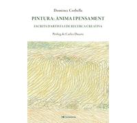 Pintura: ànima i pensament: Escrits d'artista i de recerca creativa: 190 (El Tinter)