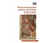 Pintura mural sagrada i profana, del romànic al primer gòtic (Biblioteca Serra d'Or)