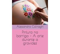 Pintura na barriga - A arte durante a gravidez