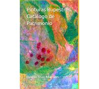 Pinturas Rupestres. Catálogo de Patrimonio (COLECCIÓN TABOADA CHIVITE DE PATRIMONIO)