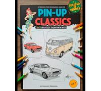 Pinup Classics: Colorindo e aprendendo - 25 carros clássicos com curiosidades em cada página | Livro de colorir para adultos e crianças | Edição 2025