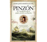 Pinzón: El marino que adelantó a Colón (Novela Histórica)