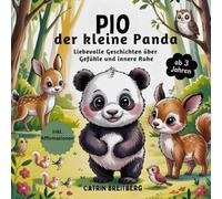 Pio der kleine Panda: Liebevolle Geschichten über Gefühle und innere Ruhe für Kinder ab 3 Jahren inkl. Affirmationen