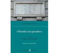 «Piombo con piombo». Il 1921 e la guerra civile italiana (Studi storici Carocci)