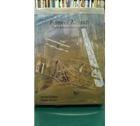 PIONEER AIRCRAFT (Putnam's History of Aircraft)