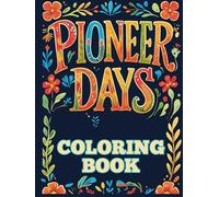 Pioneer Days: Come Follow Me Through A Pioneer Trek Coloring Book | For Latter-Day Saints Kids and Families of All Ages | Primary & Youth