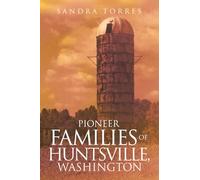 PIONEER FAMILIES OF HUNTSVILLE, WASHINGTON