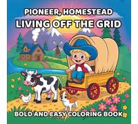 Pioneer Homestead: Living Off the Grid - Bold & Easy Coloring Book