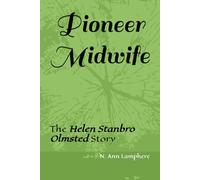 Pioneer Midwife: The Helen Stanbro Olmsted Story