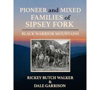 Pioneer & Mixed Families of Sipsey Fork: Black Warrior Mountains