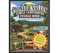Pioneer Valley Family Campground Puzzle Book: Murder Mystery Volume 2 (A.J. Zenwell's Murder Mystery Puzzle Books)