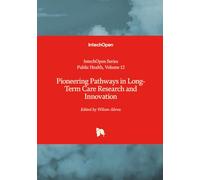 Pioneering Pathways in Long-Term Care Research and Innovation (Public Health)
