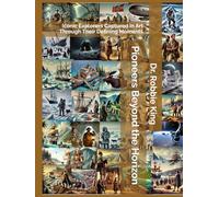 Pioneers Beyond the Horizon: Iconic Explorers Captured in Art Through Their Defining Moments