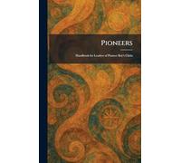 Pioneers: Handbook for Leaders of Pioneer Boy's Clubs