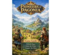 Pioneers of Pagonia game guide: Rebuild Hope, Unite the Tribes, Conquer the Mists