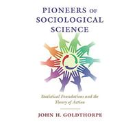 Pioneers of Sociological Science: Statistical Foundations and the Theory of Action
