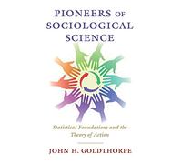 Pioneers of Sociological Science: Statistical Foundations and the Theory of Action