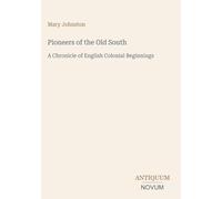 Pioneers of the Old South: A Chronicle of English Colonial Beginnings