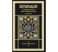 Pioneers of the Old Southwest: A Chronicle of the Dark and Bloody Ground: 18 (Chronicles of America)
