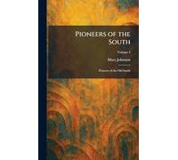 Pioneers of the South: Pioneers of the Old South