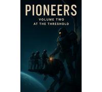 Pioneers Volume Two: AT THE THRESHOLD