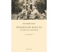 Pioneras de siglo XX: un relato singular: 383 (ENSAYÍSTICA)