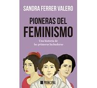 Pioneras del feminismo: Una historia de las primeras mujeres luchadoras (Principal Historia)