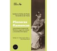 Pioneras Flamencas. Las Primeras Mujeres Del Flamenco Según Los R Elat