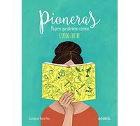Pioneras: Mujeres que abrieron camino (LITERATURA INFANTIL - Libros-Regalo)