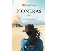 Pioneras: Una apasionante saga familiar sobre las españolas que llegaron al salvaje Oeste (Novela histórica)
