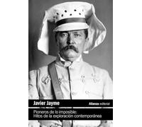 Pioneros de lo imposible: Hitos de la exploración contemporánea: 917 (El libro de bolsillo - Humanidades)