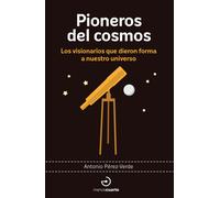 Pioneros del cosmos | Antonio Pérez-verde