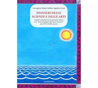 Pionieri delle scienze e delle arti. Scambi culturali tra la penisola italica e la «Nuova Spagna del Mare Oceano», dal XVI al XVIII secolo (Cultura, educazione, formazione)