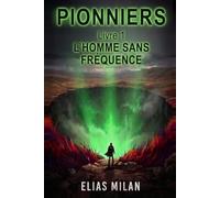 Pionniers: L’Homme sans fréquence