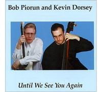 Piorun, Bob - Until We See You Again