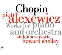 Piotr Alexewicz - Chopin: Works For Piano And Orchestra