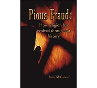 Pious Fraud: How Religion Has Evolved Throughout History