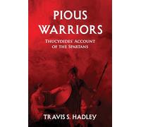Pious Warriors: Thucydides' Account of the Spartans