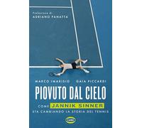 Piovuto dal cielo. Come Jannik Sinner sta cambiando la storia del tennis (Arena)