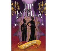 Pip and Estella: A Retelling of Dickens' Great Expectations Told in Dual Points of View