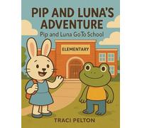 Pip and Luna's Adventure: Pip and Luna Go To School