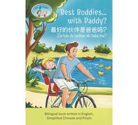 Pip and Pepper: Best Buddies... with Daddy? / 最好的伙伴是爸爸吗?/ Zuì hǎo de huǒbàn shì bàba ma? A Bilingual Book Written in English, Simplified Chinese and Pinyin (Bilingual Book Series)