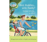 Pip and Pepper: Best Buddies... with Daddy? / Geriausi bi¿iuliai... su t¿¿iu? A Bilingual Book Written in English and Lithuanian