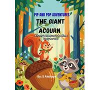 PIP AND POP AND THE GAINT ACOURN: PIP & POP Adventure #1 (PIP AND POP ADVENTURES)