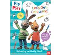 Pip and Posy: Let's Get Colouring! (Pip and Posy TV Tie-In)