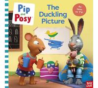 Pip and Posy: The Duckling Picture (A TV tie-in picture book) (Pip and Posy TV Tie-In)
